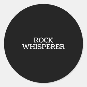 Rock Whisperer - Funny Geologist Stone Rock Collec Classic Round Sticker