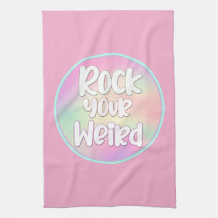 Rock Your Weird Tea Towel