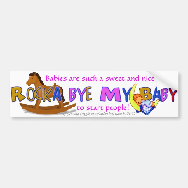 "Rocka Bye My Baby" Bumper Sticker (Front)