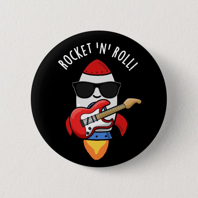 Rocket And Roll Funny Rocket Pun Dark BG 6 Cm Round Badge (Front)