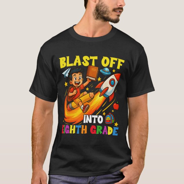 Rocket Blast Off Into Eighth Grade Funny Back To S T-Shirt (Front)