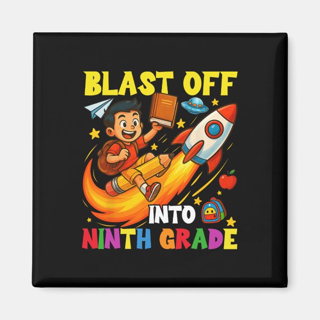 Rocket Blast Off Into Ninth Grade Funny Back To Sc Magnet (Front)