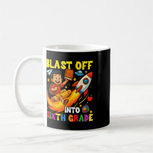 Rocket Blast Off Into Sixth Grade Funny Ck To Scho Coffee Mug