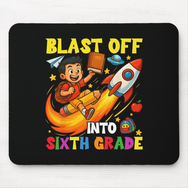 Rocket Blast Off Into Sixth Grade Funny Ck To Scho Mouse Mat (Front)