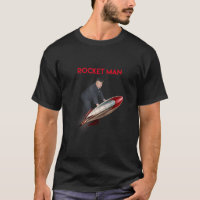 Rocket Man kim Jong Un T Shirt