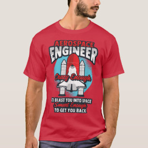 Rocket Science Design for an Aerospace Engineer 17 T-Shirt