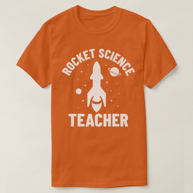 Rocket Science - Science Teacher Rocket Engineer R T-Shirt (Design Front)