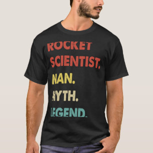 Rocket Scientist Man Myth Legend 1 T-Shirt