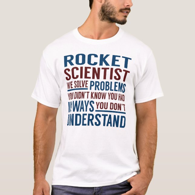 Rocket Scientist Solve Problems T-Shirt (Front)