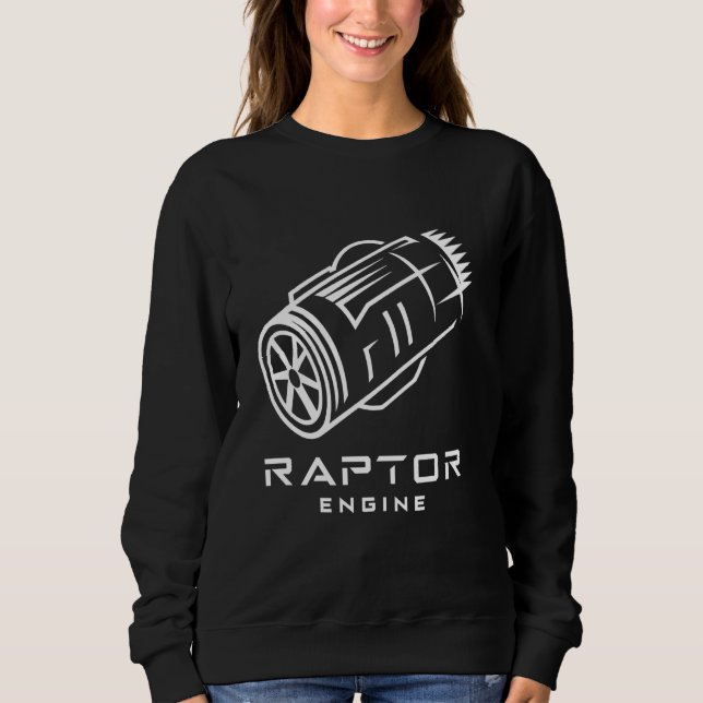 Rocket Scientist Starship Raptor Engine For Space  Sweatshirt (Front)