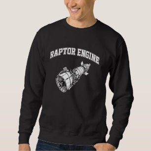 Rocket Scientist Starship Raptor Engine For Space Sweatshirt