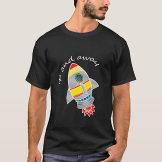 Rocket spaceship up and away T-Shirt