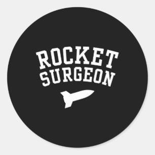 Rocket Surgeon Physics Science Joke For College Gr Classic Round Sticker