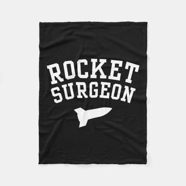 Rocket Surgeon Physics Science Joke For College Gr Fleece Blanket (Front)