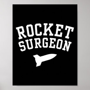 Rocket Surgeon Physics Science Joke For College Gr Poster