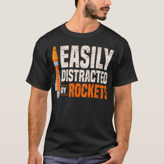 Rocketry Model Rocket Kit Easily Distracted By Roc T-Shirt