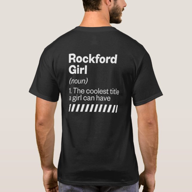 Rockford Girl Definition Illinois Hometown Il Home T-Shirt (Back)