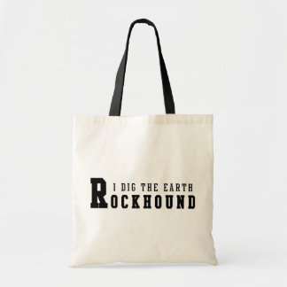 Rockhound "I Dig The Earth" Tote Bag