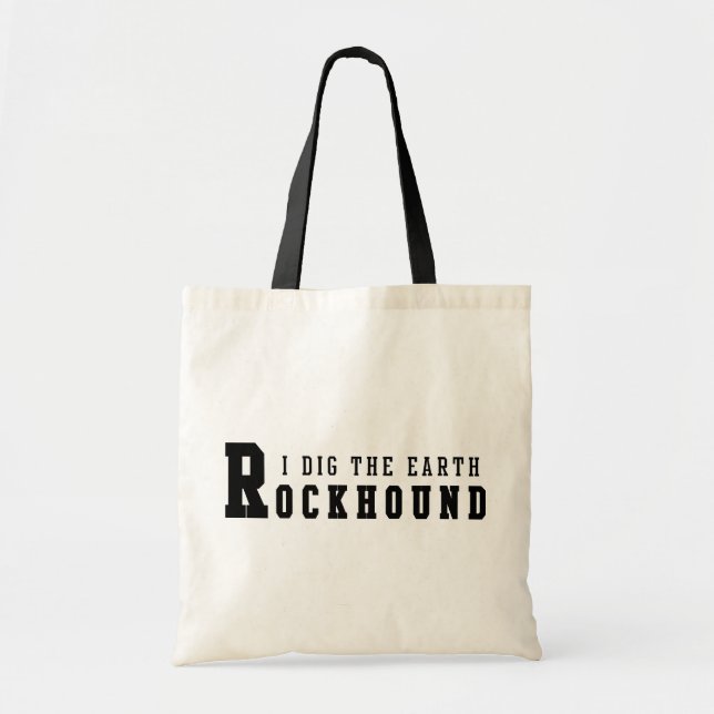 Rockhound "I Dig The Earth" Tote Bag (Front)
