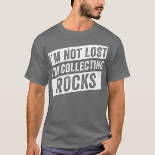 Rockhounding Geology Rock Collector Geologist Rock T-Shirt