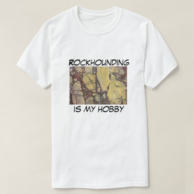 Rockhounding is My Hobby Yellow Red Agate Photo T-Shirt (Design Front)
