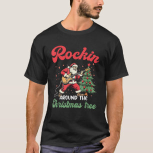 Rockin Around Christmas Tree Rock Music Guitar Xma T-Shirt