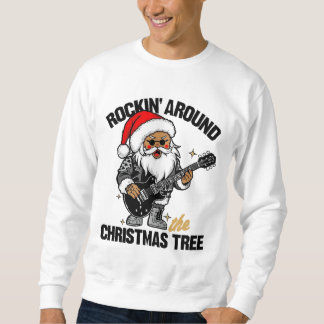 Rockin Around the Christmas Tree  Sweatshirt