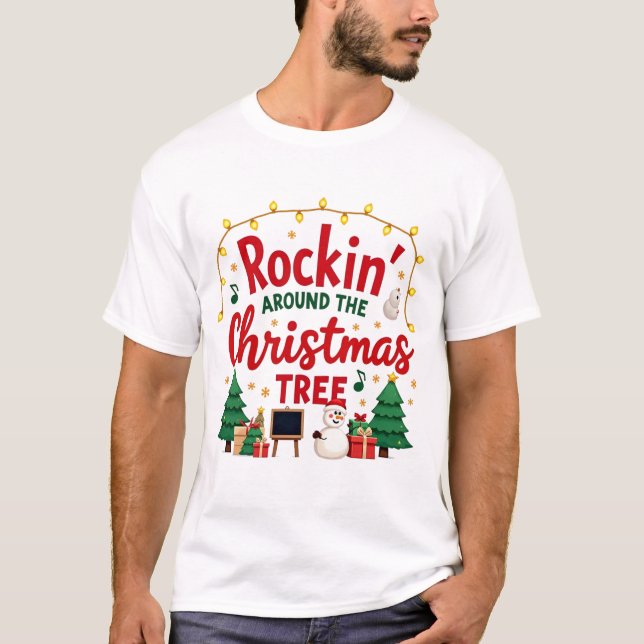 Rockin Around The Christmas Tree T-Shirt (Front)