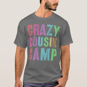 Rockin' CRAZY COUSIN CAMP Funny Grandma Grandpa Re T-Shirt