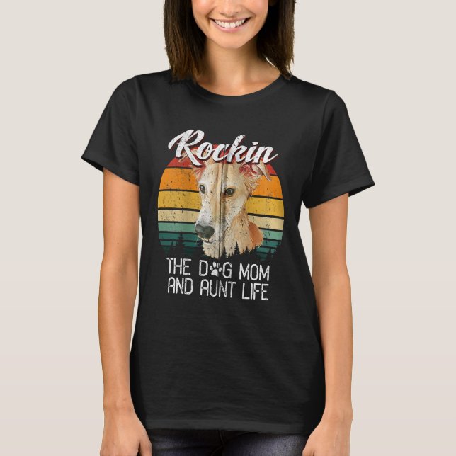 Rockin dog mom & aunt life whippet dog With T-Shirt (Front)