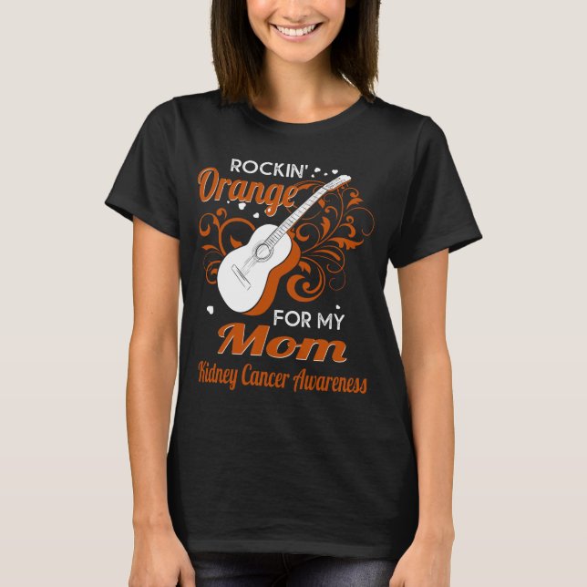 rockin_ orange for mum kidney cancer T-Shirt (Front)