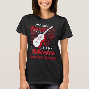 rockin_ red for mum blood cancer T-Shirt