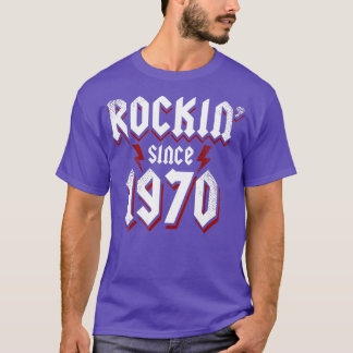 Rockin Since 1970 51st Birthday 51 Year Old Hard R T-Shirt