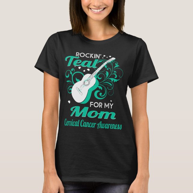 rockin_ teal for mum cervical cancer T-Shirt (Front)