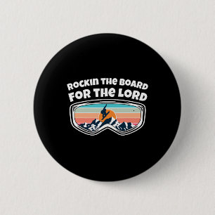 Rockin The Board For The Lord - Snowboarding Funny 6 Cm Round Badge