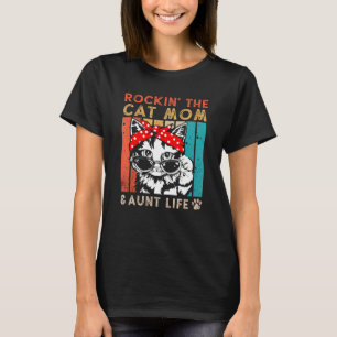 Rockin' The Cat Mum And Aunt Life Auntie Kitty Re T-Shirt