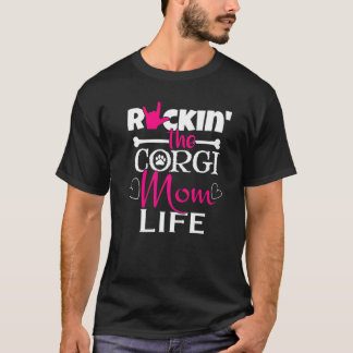 Rockin The Corgi Mum Life Pet Paw T-Shirt