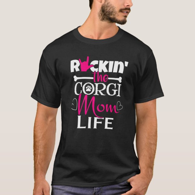 Rockin The Corgi Mum Life Pet Paw T-Shirt (Front)
