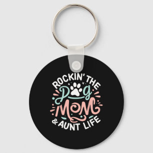 Rockin' The Dog Mum And Aunt Life Dog Lover Mother Key Ring
