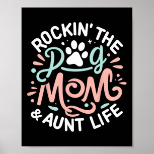 Rockin' The Dog Mum And Aunt Life Dog Lover Mother Poster