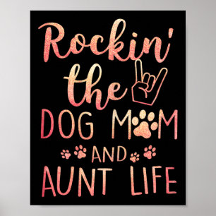 Rockin' The Dog Mum And Aunt Life Mothers Day Dog Poster