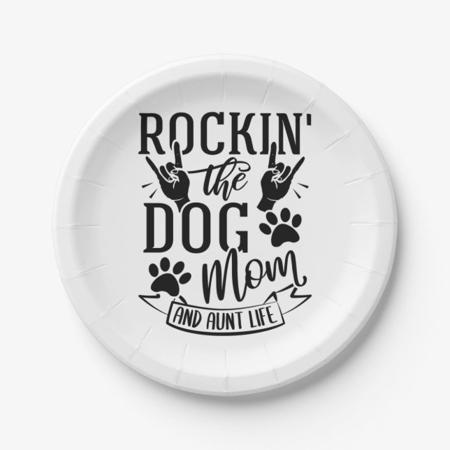 Rockin The Dog Mum And Aunt Life Paper Plate (Front)