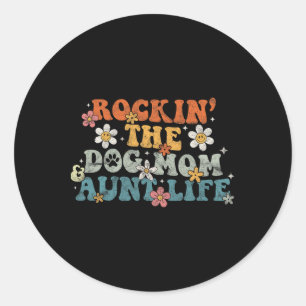 Rockin' The Dog Mum Aunt Life Groovy Dog Lover Mot Classic Round Sticker