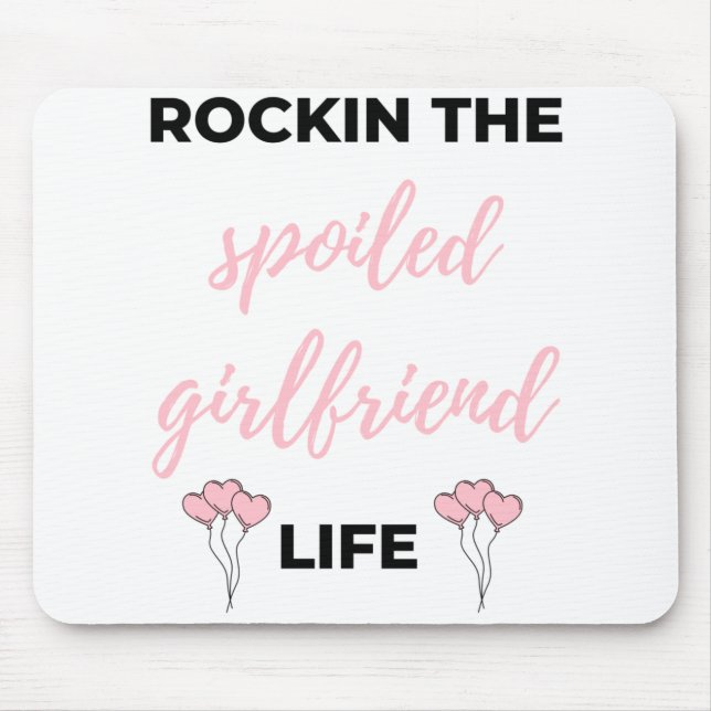 Rockin The Spoiled Girlfriend Life Black Mouse Mat (Front)