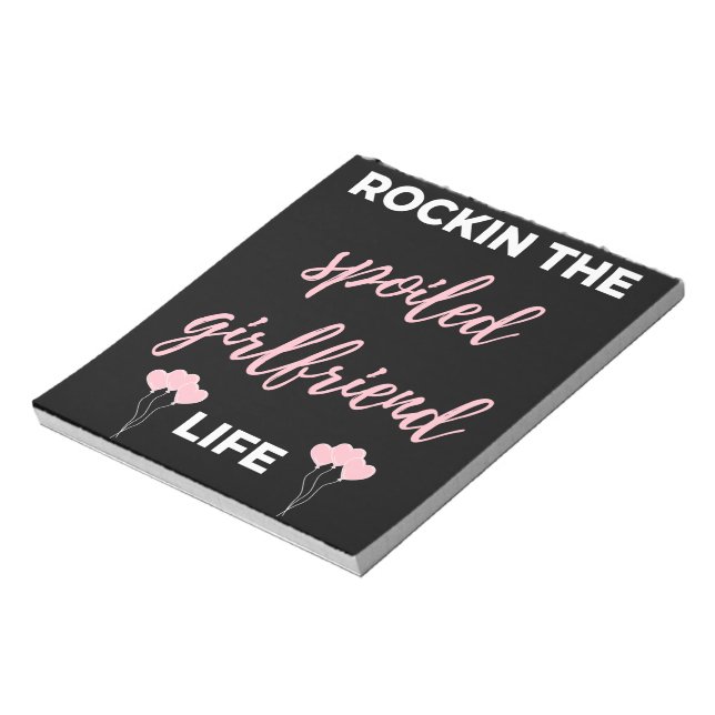 Rockin The Spoiled Girlfriend Life Notepad (Rotated)