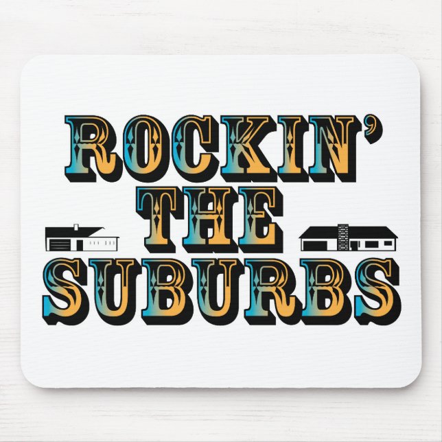 Rockin the Suburbs Mouse Mat (Front)