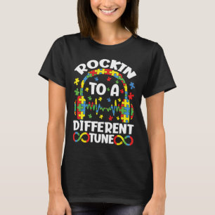 Rockin To A Different Tune Autistic Autism Awarene T-Shirt