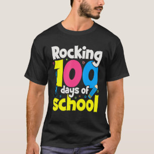 Rocking 100 Days Of School Teacher Student 100th D T-Shirt