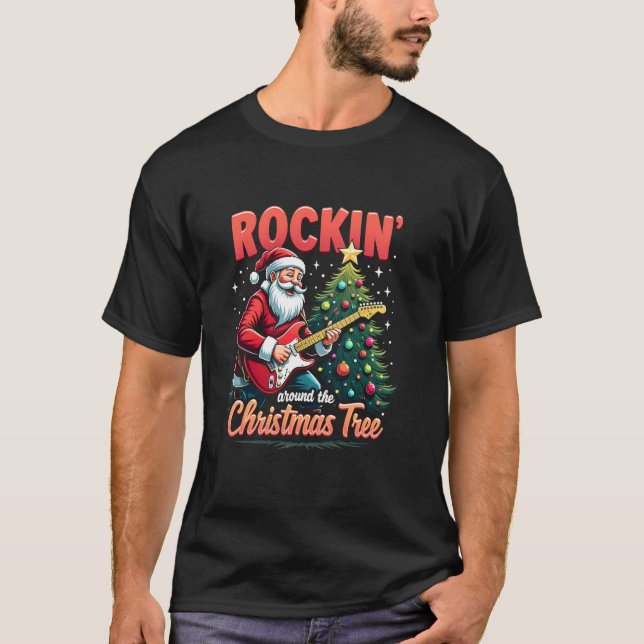 Rocking Around The Christmas Tree Santa Rock and R T-Shirt (Front)