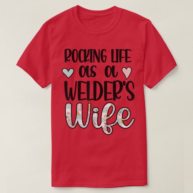 Rocking Life As A Welder's Wife Of A Welder Weldin T-Shirt (Design Front)